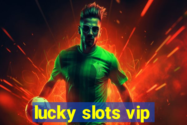 lucky slots vip